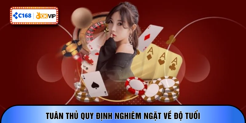 Tuân thủ quy định nghiêm ngặt về độ tuổi